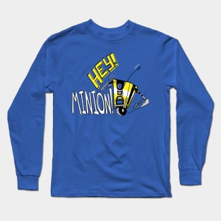 Hey! Minion! Long Sleeve T-Shirt